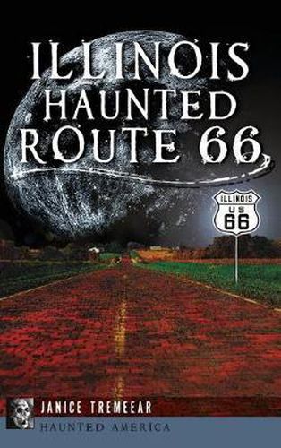 Cover image for Illinois' Haunted Route 66