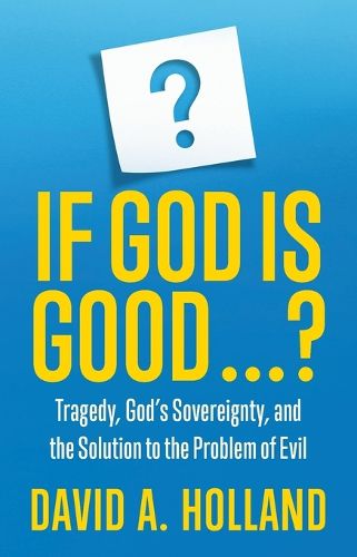 Cover image for If God is Good ...?