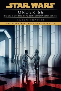 Cover image for Order 66: Star Wars Legends (Republic Commando)