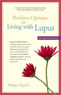 Cover image for Positive Options for Living with Lupus: Self-Help and Treatment