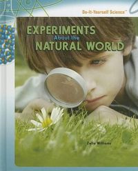 Cover image for Experiments about the Natural World