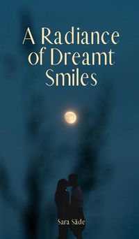 Cover image for A Radiance of Dreamt Smiles