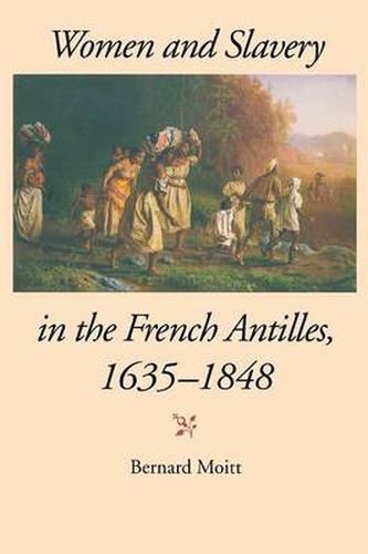 Cover image for Women and Slavery in the French Antilles, 1635-1848