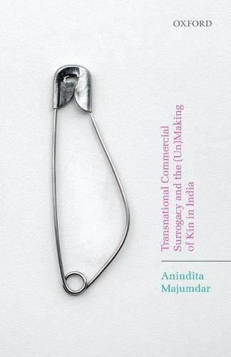 Cover image for Transnational Commercial Surrogacy and the (Un)Making of Kin in India