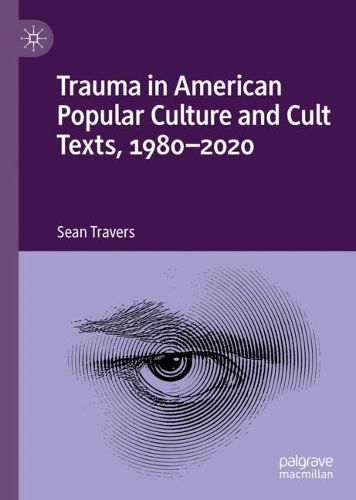 Cover image for Trauma in American Popular Culture and Cult Texts, 1980-2020