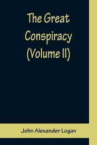 Cover image for The Great Conspiracy (Volume II)