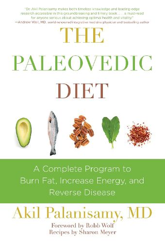 Cover image for The Paleovedic Diet: A Complete Program to Burn Fat, Increase Energy, and Reverse Disease