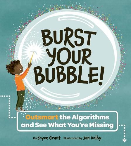 Cover image for Burst Your Bubble!: Outsmart the Algorithms and See What You're Missing