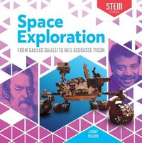 Cover image for Space Exploration: From Galileo Galilei to Neil Degrasse Tyson