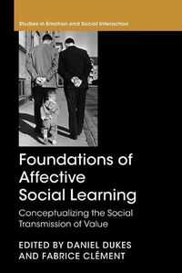 Cover image for Foundations of Affective Social Learning: Conceptualizing the Social Transmission of Value