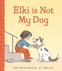 Cover image for Elki is Not My Dog