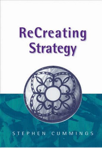 Cover image for Recreating Strategy: Management from the Inside Out