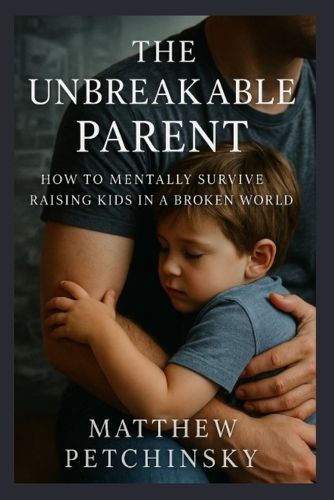 Cover image for The Unbreakable Parent
