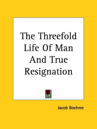 The Threefold Life Of Man And True Resignation