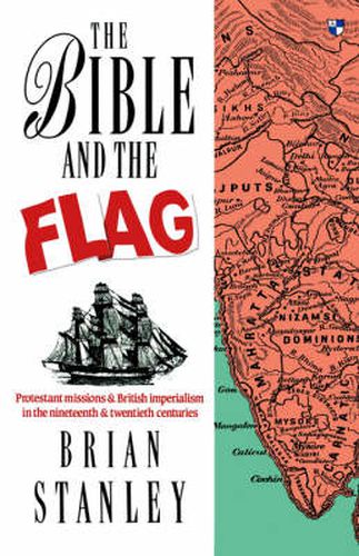 Cover image for The Bible and the flag: Protestant Mission And British Imperialism In The 19Th And 20Th Centuries