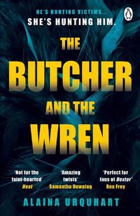 Cover image for The Butcher and the Wren: A chilling debut thriller from the co-host of chart-topping true crime podcast MORBID
