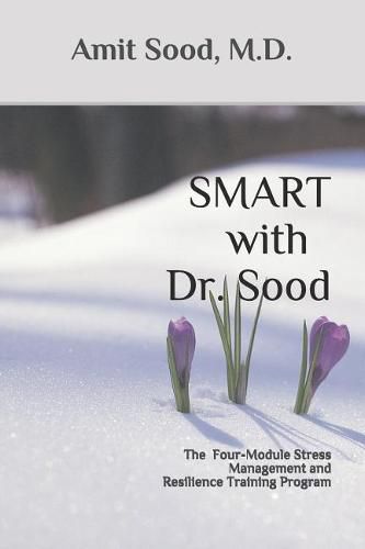 Cover image for SMART with Dr. Sood: The Four-Module Stress Management And Resilience Training Program