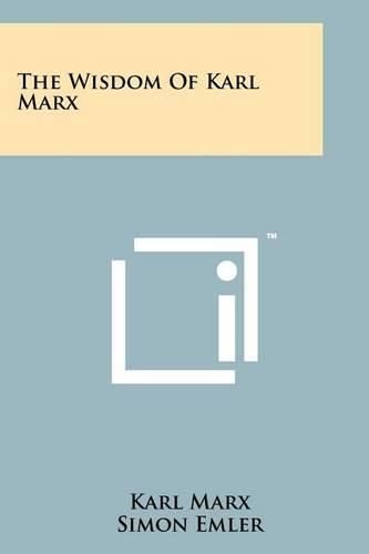 Cover image for The Wisdom of Karl Marx