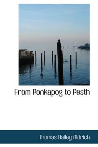 Cover image for From Ponkapog to Pesth