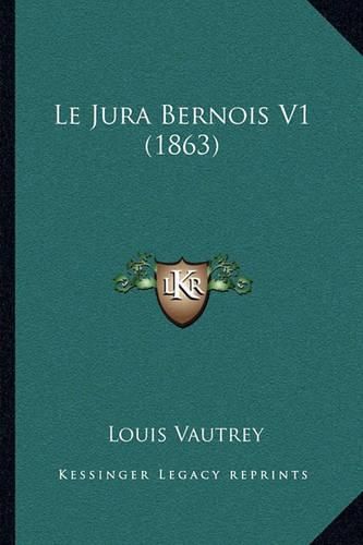 Le Jura Bernois V1 (1863)