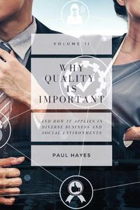 Cover image for Why Quality is Important: And How It Applies in Diverse Business and Social Environments, Volume II