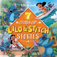 Cover image for Disney Lilo & Stitch: 7 Days of Lilo & Stitch Stories