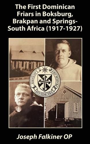 Cover image for The First Dominican Friars in Boksburg, Brakpan and Springs, South Africa (1917-1927)