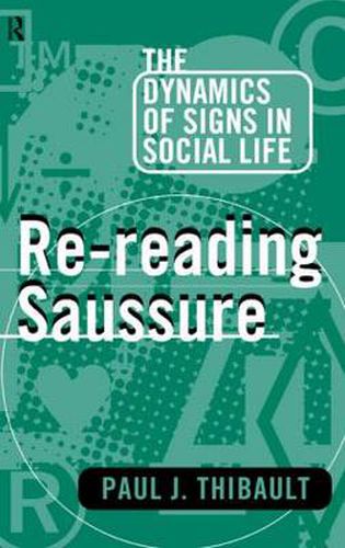 Cover image for Re-reading Saussure: The Dynamics of Signs in Social Life