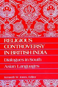 Cover image for Religious Controversy in British India: Dialogues in South Asian Languages