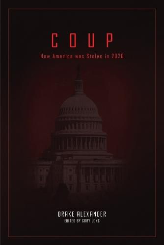 Cover image for Coup: How America was Stolen in 2020