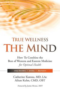 Cover image for True Wellness for Your Mind