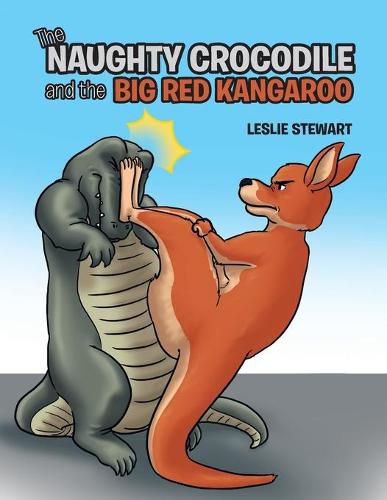 Cover image for The Naughty Crocodile and the Big Red Kangaroo