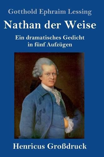 Cover image for Nathan der Weise (Grossdruck): Ein dramatisches Gedicht in funf Aufzugen