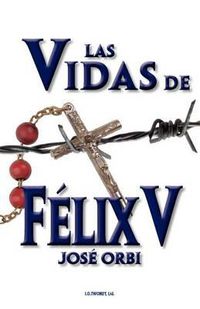 Cover image for Las Vidas de Felix V