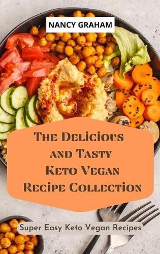 Cover image for The Delicious and Tasty Keto Vegan Recipe Collection: Super easy Keto Vegan Recipes