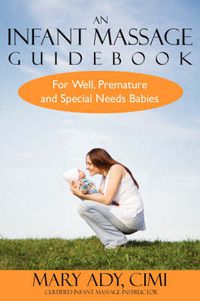 Cover image for An Infant Massage Guidebook: For Well, Premature, and Special Needs Babies