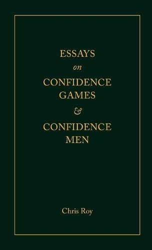 Cover image for Essays on Confidence Games and Confidence Men