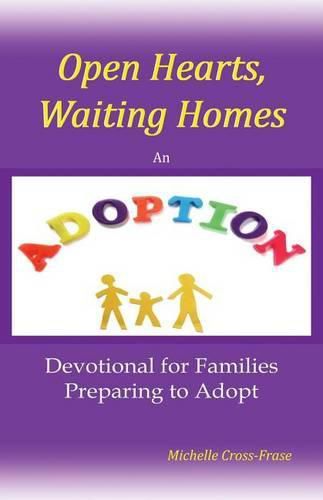 Cover image for Open Hearts, Waiting Homes: An Adoption Devotional for Families Preparing to Adopt