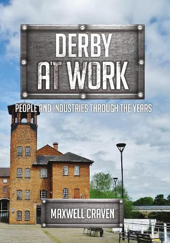 Cover image for Derby at Work: People and Industries Through the Years