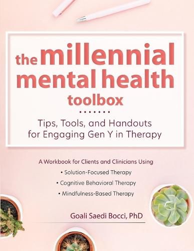 Cover image for The Millennial Mental Health Toolbox: Tips, Tools, and Handouts for Engaging Gen Y in Therapy