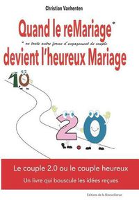 Cover image for Quand Le Remariage Devient l'Heureux Mariage: Le (Veritable) Secret Du Couple Heureux