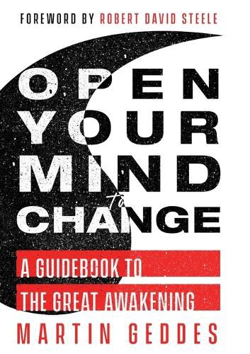 Cover image for Open Your Mind to Change: A Guidebook to the Great Awakening