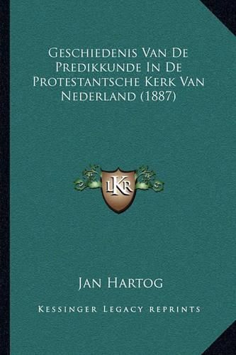 Cover image for Geschiedenis Van de Predikkunde in de Protestantsche Kerk Van Nederland (1887)