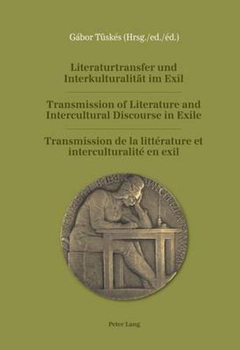 Cover image for Literaturtransfer und Interkulturalitaet im Exil- Transmission of Literature and Intercultural Discourse in Exile- Transmission de la litterature et interculturalite en exil