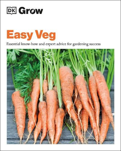 Cover image for Grow Easy Veg: Essential Know-how and Expert Advice for Gardening Success