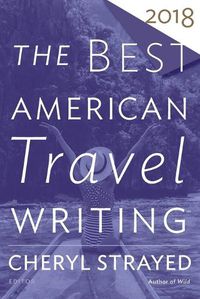 Cover image for The Best American Travel Writing 2018