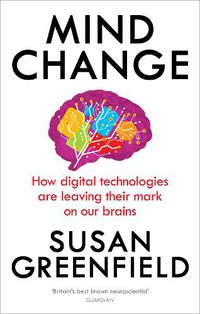 Cover image for Mind Change: How digital technologies are leaving their mark on our brains