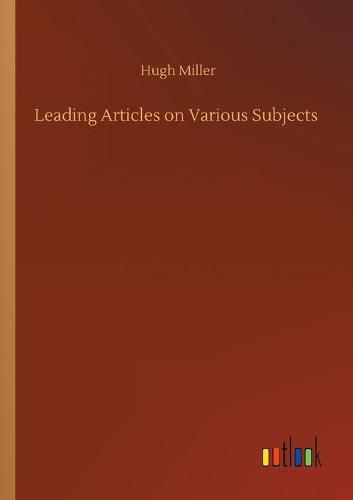 Cover image for Leading Articles on Various Subjects