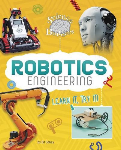 Cover image for Robotics Engineering: Learn it, Try it (Science Brain Builders)