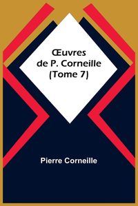 Cover image for OEuvres de P. Corneille (Tome 7)